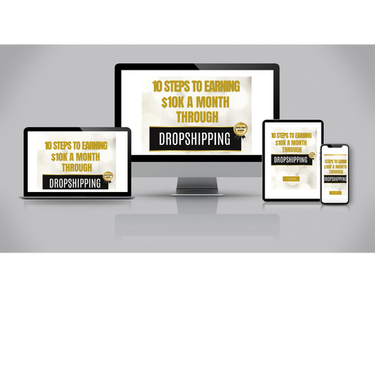 10 Steps to Earning $10k a Month Through Dropshipping